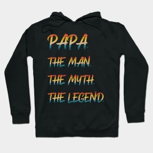 Papa The Man The Myth The Legend Hoodie